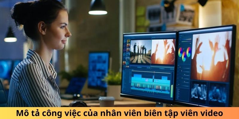 Mô tả công việc của nhân viên biên tập viên video